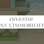 Pourquoi investir dans l'immobilier ?